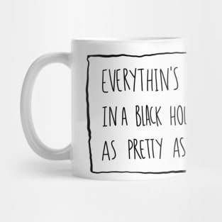 Everythin's in order in a black hole Mug